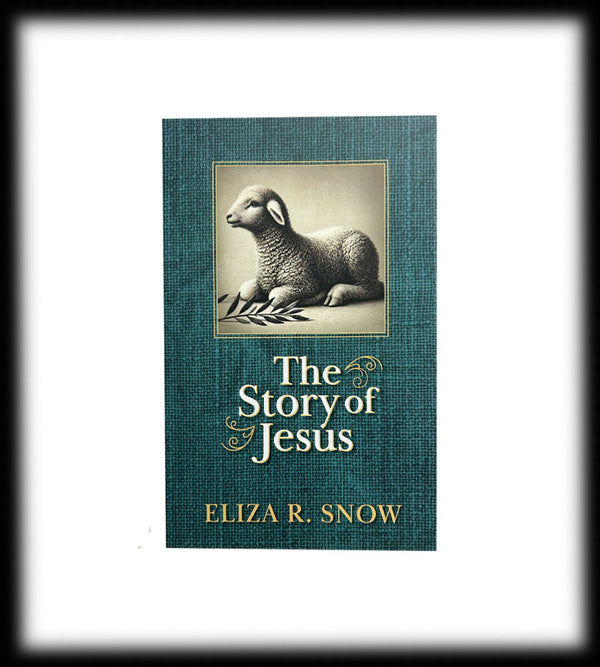 Eliza R. Snow—The Story of Jesus
