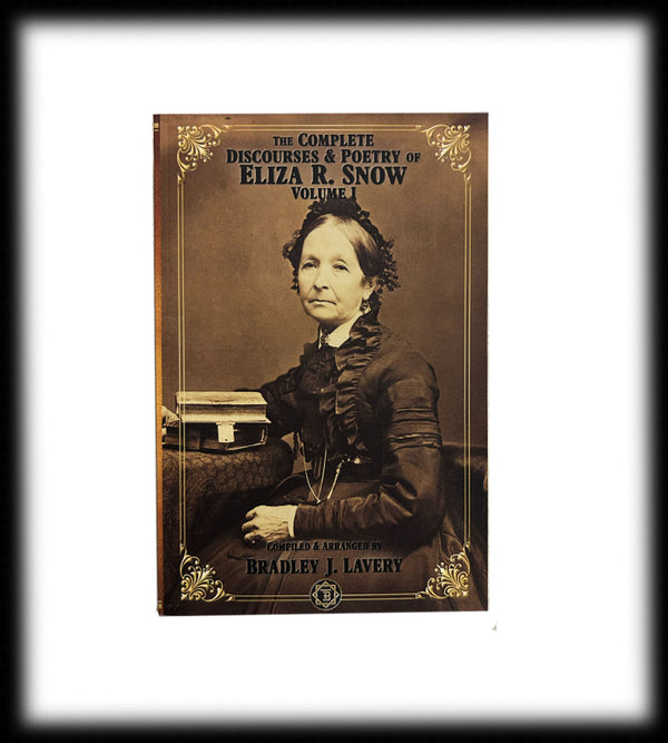 Eliza R. Snow Vol 1—The Complete Discourses & Poetry of  1840-1874
