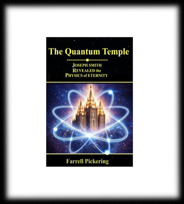 Temple, The Quantum:  Joseph Smith Revealed the Physics of Eternity (Pickering)