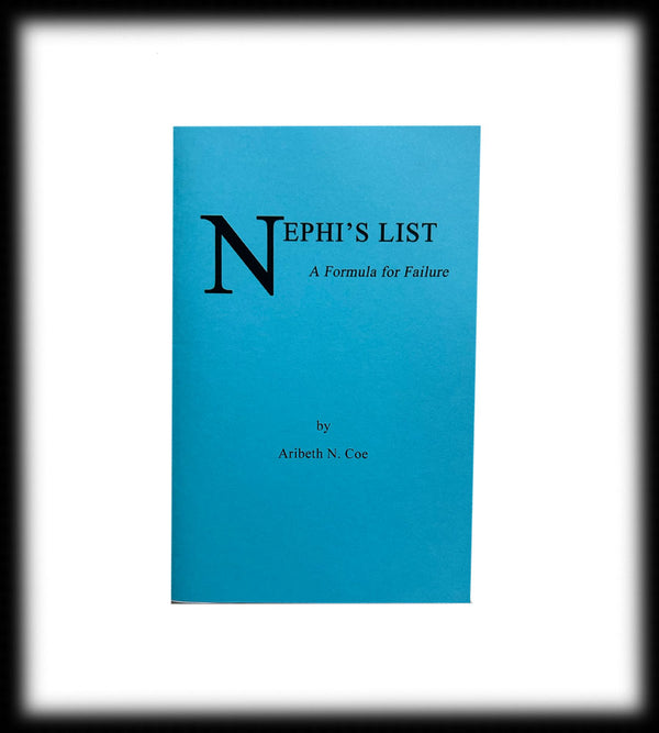 Nephi's List: A Formula for Failure (pamphlet by Aribeth Coe))