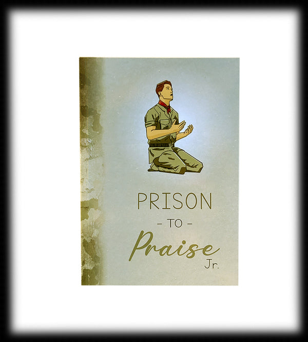 Prison to Praise Jr.
