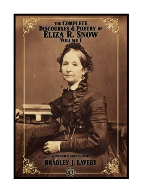 The Complete Discourses & Poetry of Eliza R. Snow Vol 1