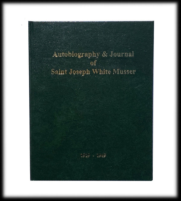Autobiography & Journal of Saint Joseph White Musser (1929–1949)