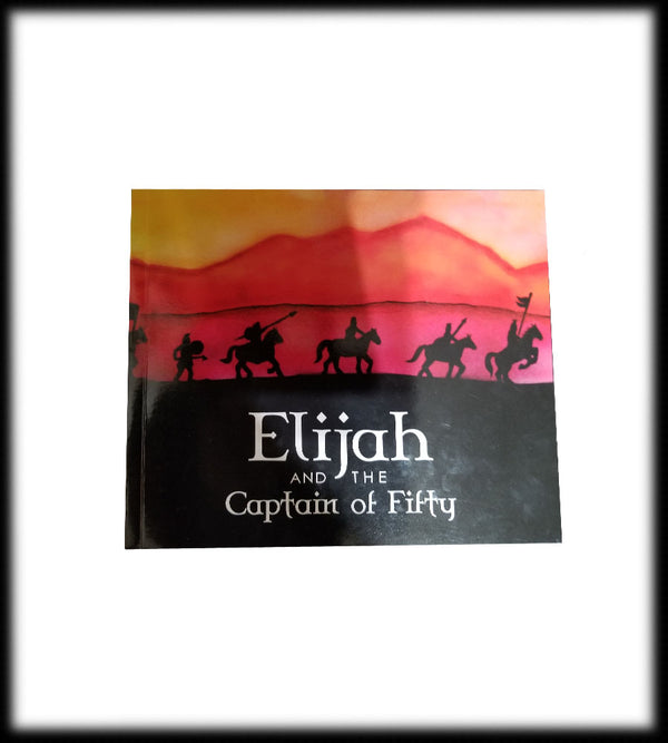 Elijah and the Captain of Fifty—2 Kings 1