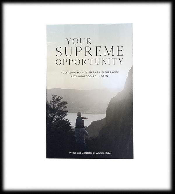 Your Supreme Opportunity: Fatherhood!