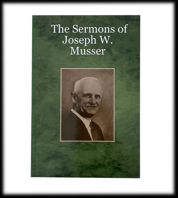 Sermons of Joseph W. Musser Vol. 1–2 (1940-1945)