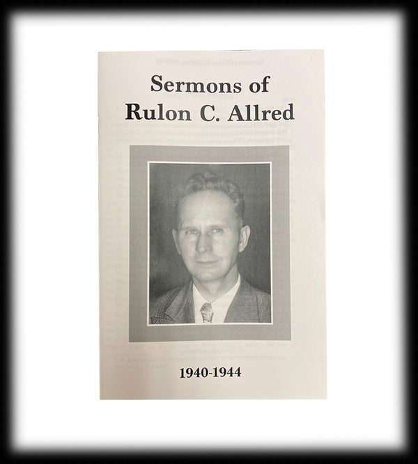 Sermons of Rulon C. Allred (pamphlet) 1940–1944